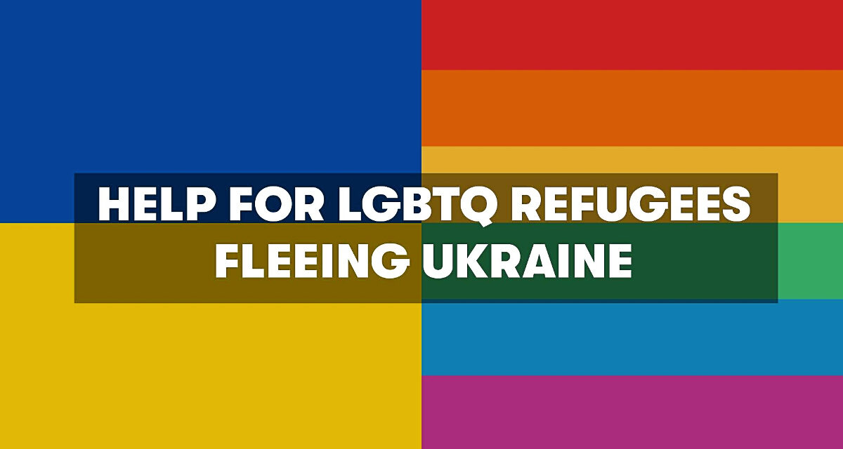 Pride announced on its official website that it is helping Ukrainian LGBTQ refugees