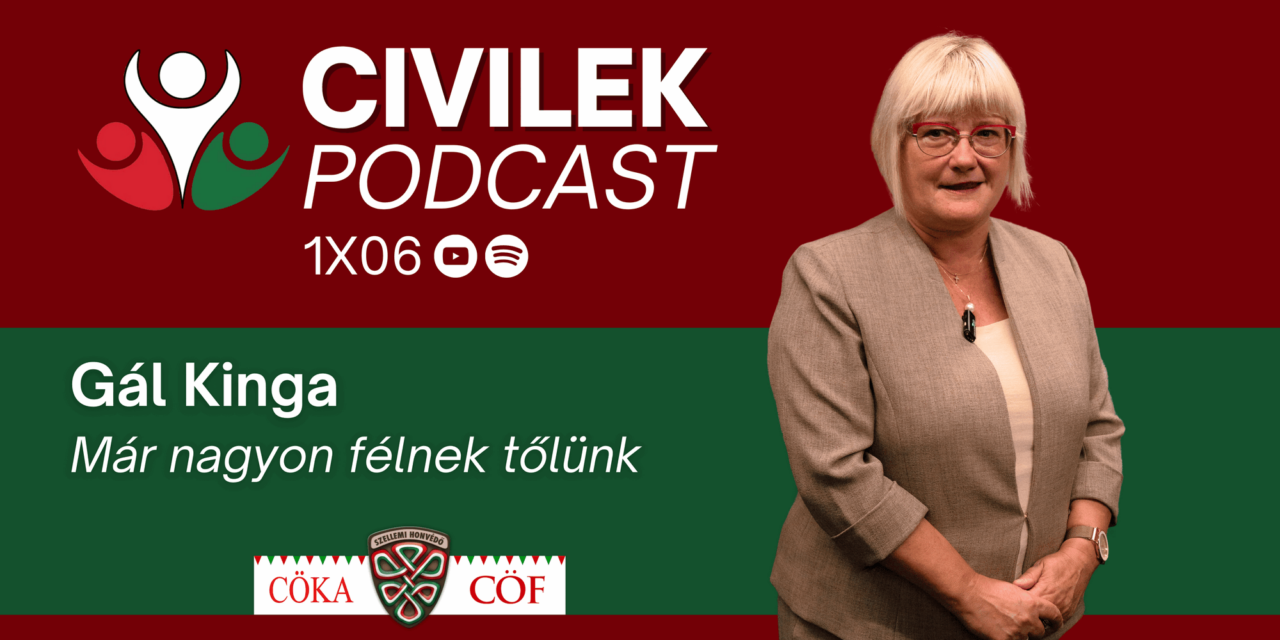 Civilek Podcast: Már nagyon félnek tőlünk