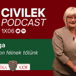 Civilek Podcast: Már nagyon félnek tőlünk